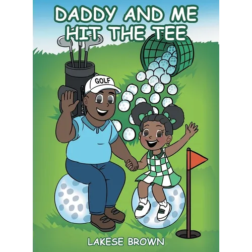 Daddy and Me Hit the Tee - Hardcover