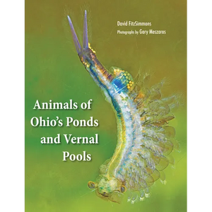 Animals of Ohio's Ponds and Vernal Pools - Hardcover