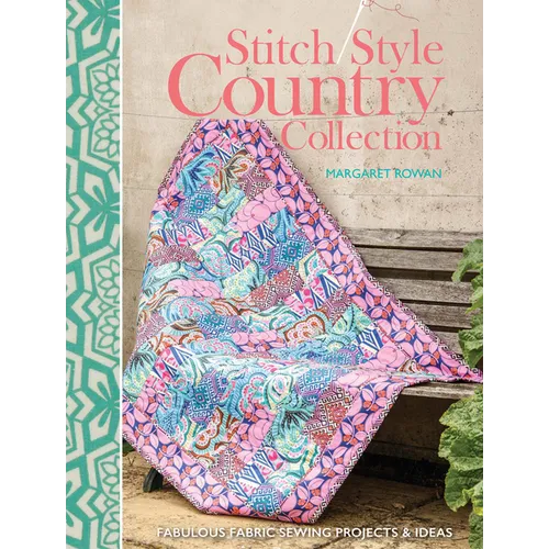 Stitch Style Country Collection: Fabulous Fabric Sewing Projects & Ideas - Paperback