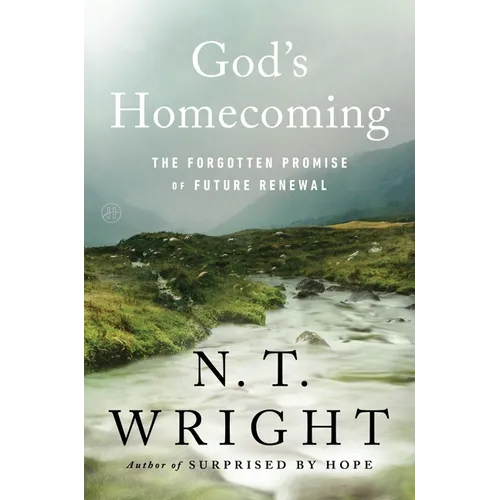 God's Homecoming: The Forgotten Promise of Future Renewal - Hardcover