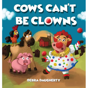Cows Can't Be Clowns - Hardcover