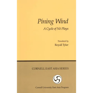 Pining Wind: A Cycle of Nō Plays - Paperback