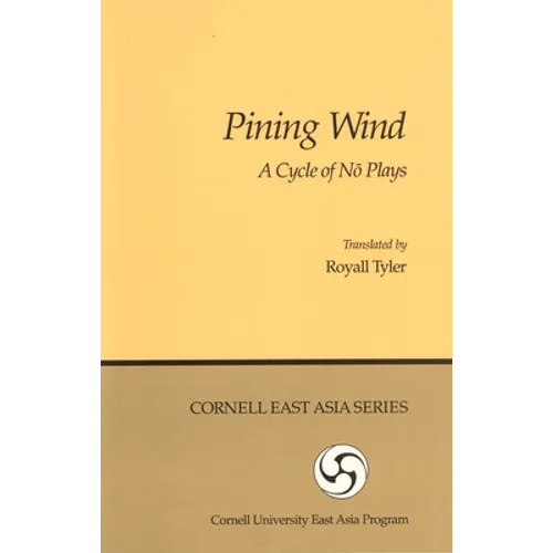 Pining Wind: A Cycle of Nō Plays - Paperback