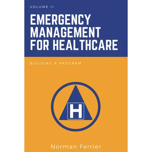 Emergency Management for Healthcare: Building a Program - Paperback