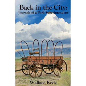 Back in the City: Journals of a Park Superintendent - Paperback