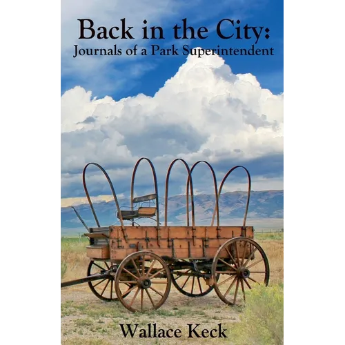 Back in the City: Journals of a Park Superintendent - Paperback