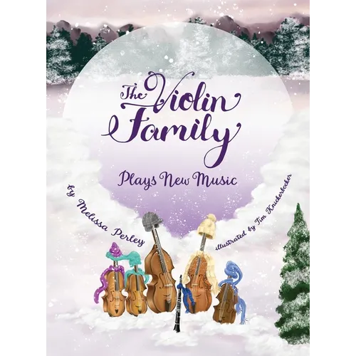 The Violin Family Plays New Music - Hardcover