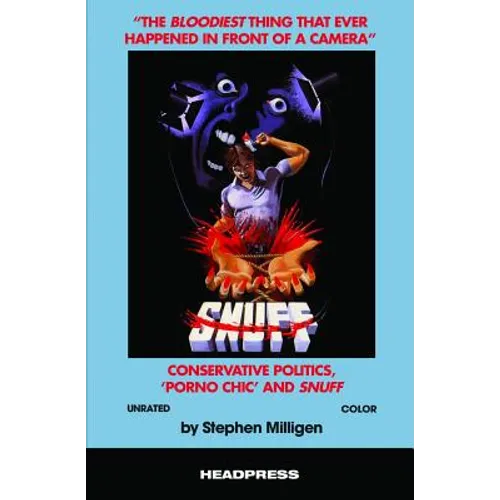 Bloodiest Thing That Ever Happened in Front of a Camera: Conservative Politics, Porno Chic and Snuff - Paperback