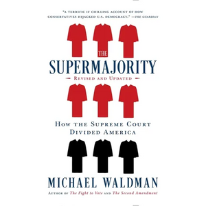 The Supermajority: How the Supreme Court Divided America - Paperback
