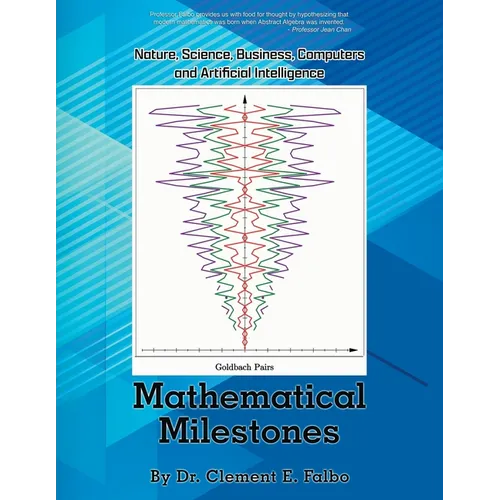 Mathematical Milestones: Nature, Science, Business, Computers and Artificial Intelligence - Paperback