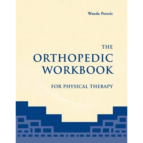 The Orthopedic Workbook for Physical Therapy: . - Paperback