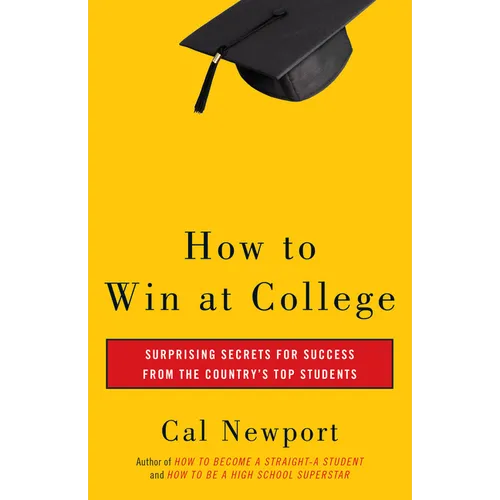 How to Win at College: Simple Rules for Success from Star Students - Paperback