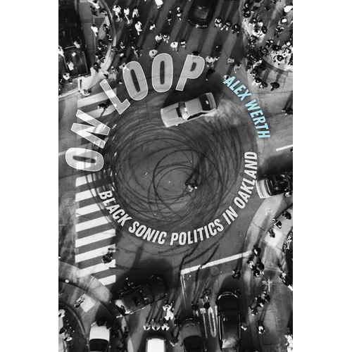 On Loop: Black Sonic Politics in Oakland - Hardcover