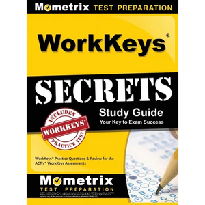 WorkKeys Secrets Study Guide: WorkKeys Practice Questions & Review for the ACT's WorkKeys Assessments - Hardcover