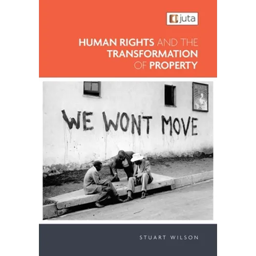 Human Rights and the Transformation of Property - Paperback