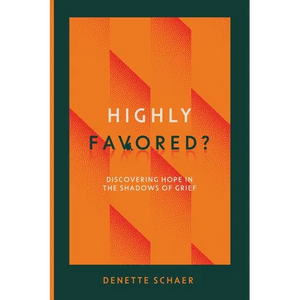 Highly Favored?: Discovering Hope in the Shadows of Grief - Paperback