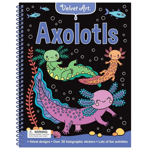 Velvet Art: Axolotls: Activity Book with Velvet Coloring Pages and Holographic Stickers - Spiral