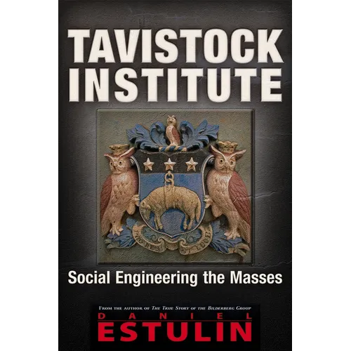 Tavistock Institute: Social Engineering the Masses - Paperback