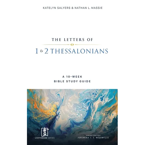 1 & 2 Thessalonians: A 10-Week Bible Study Guide - Paperback