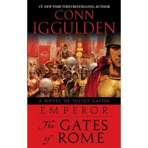 Emperor: The Gates of Rome: A Novel of Julius Caesar; A Roman Empire Novel - Paperback