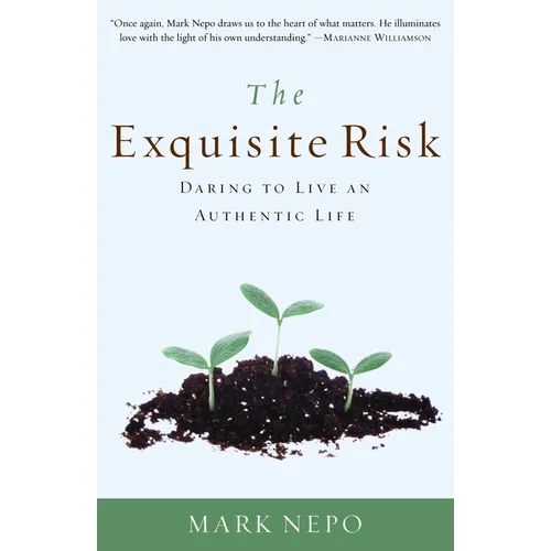 The Exquisite Risk: Daring to Live an Authentic Life - Paperback