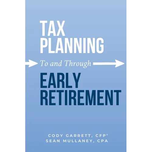 Tax Planning To and Through Early Retirement - Paperback