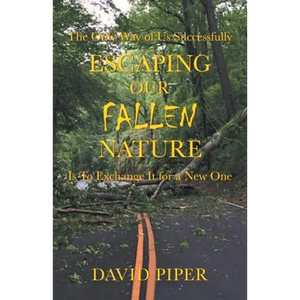 Escaping Our Fallen Nature - Paperback