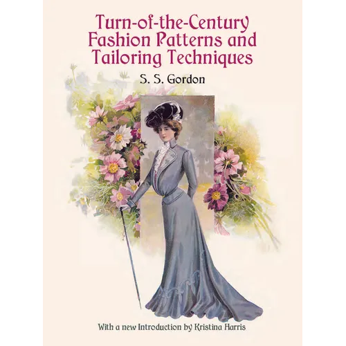 Turn-Of-The-Century Fashion Patterns and Tailoring Techniques - Paperback