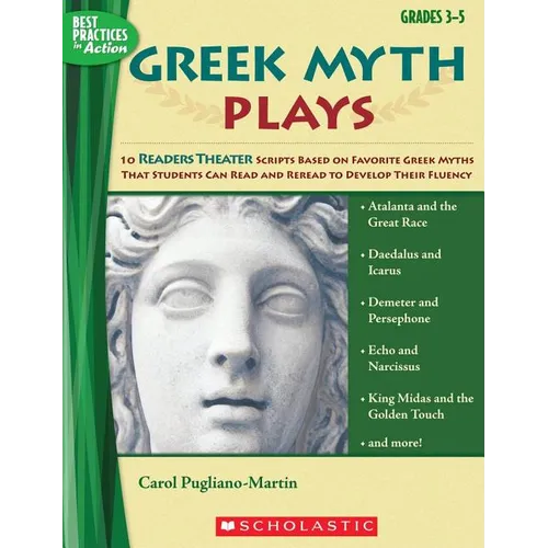 Greek Myth Plays, Grades 3-5: 10 Readers Theater Scripts Based on Favorite Greek Myths That Students Can Read and Reread to Develop Their Fluency - Paperback