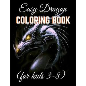 Easy Dragon Coloring Books (for kids 3-8): Dazzling Dragon Designed Interior to Color (8.5" x 11") (Kids Coloring Books) - Paperback