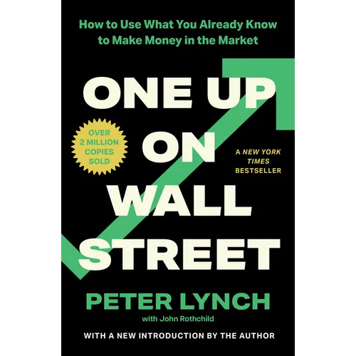 One Up on Wall Street: How to Use What You Already Know to Make Money in the Market - Paperback