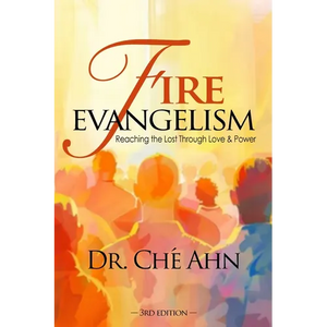 Fire Evangelism: Reaching the Lost Through Love and Power - Paperback