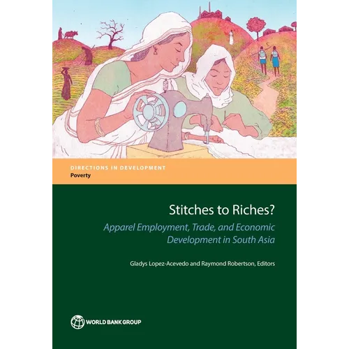 Stitches to Riches?: Apparel Employment, Trade, and Economic Development in South Asia - Paperback