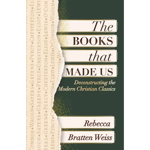 The Books That Made Us: Deconstructing the Modern Christian Classics - Paperback
