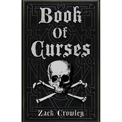 Book of Curses: Black Magic Spellbook, Grimoire of Crossing and Hexes - Paperback