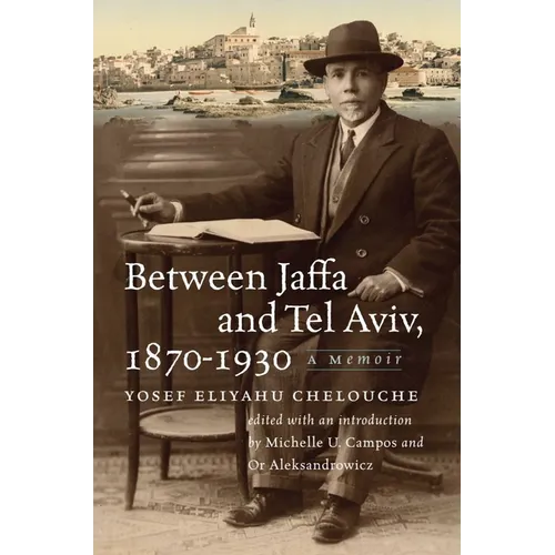 Between Jaffa and Tel Aviv, 1870-1930: A Memoir - Paperback