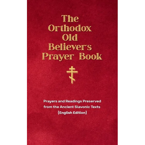 The Orthodox Old Believer's Prayer Book - Paperback