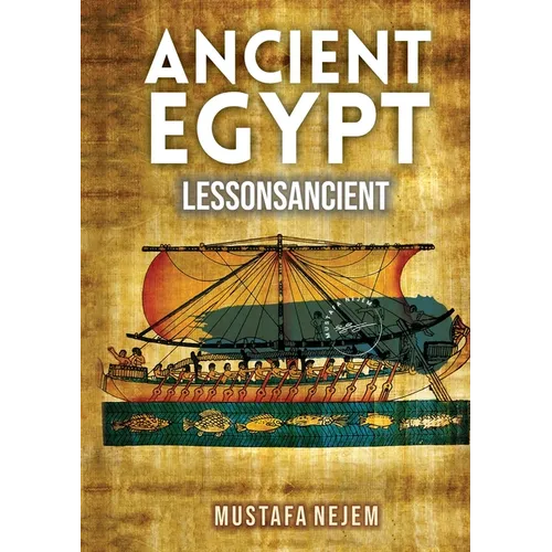 Ancient Egypt: Shipping and Trading Lessons from History: Shipping and Trading Lessons from History - Paperback