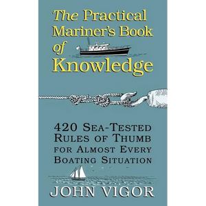 The Practical Mariner's Book of Knowledge: 420 Sea-Tested Rules of Thumb for Almost Every Boating Situation - Paperback