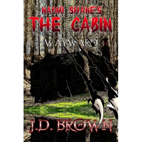 Naomi Shane's The Cabin: Wayward - Paperback