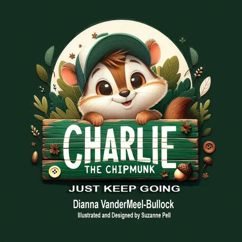 Charlie The Chipmunk - Just Keep Going: Just Keep Going - Paperback