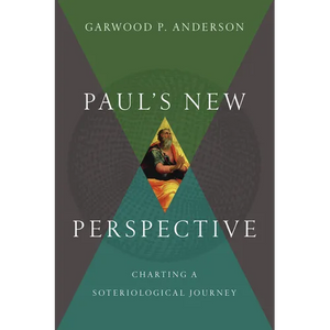 Paul's New Perspective: Charting a Soteriological Journey - Hardcover