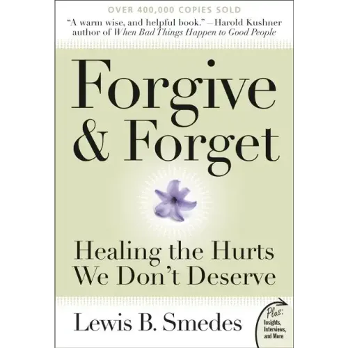 Forgive and Forget: Healing the Hurts We Don't Deserve - Paperback