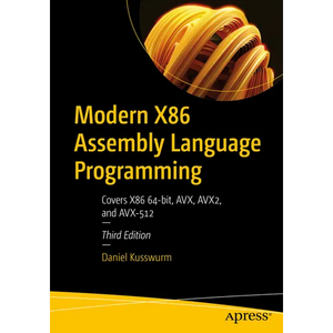 Modern X86 Assembly Language Programming: Covers X86 64-Bit, Avx, Avx2, and Avx-512 - Paperback