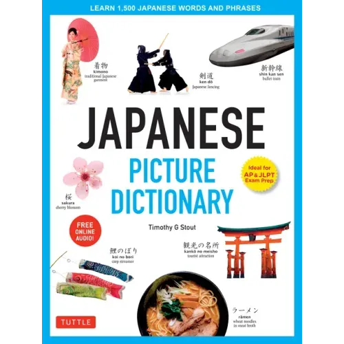 Japanese Picture Dictionary: Learn 1,500 Japanese Words and Phrases (Ideal for Jlpt & AP Exam Prep; Includes Online Audio) - Hardcover