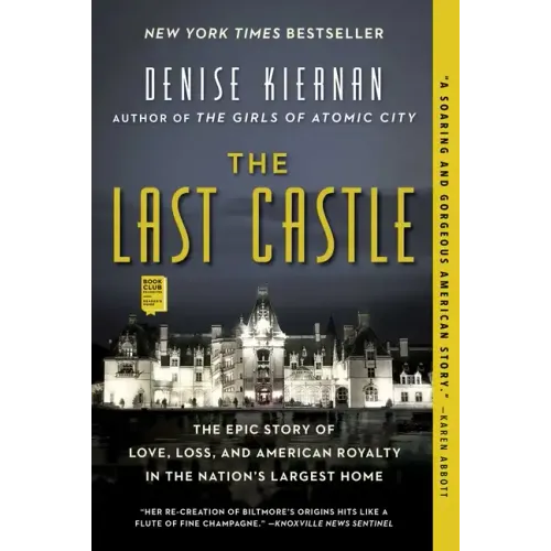 The Last Castle: The Epic Story of Love, Loss, and American Royalty in the Nation's Largest Home - Paperback