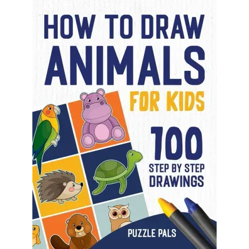 How To Draw Animals: 100 Step By Step Drawings For Kids