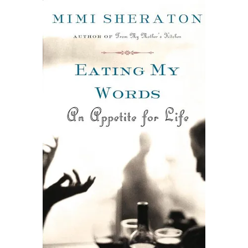 Eating My Words: An Appetite for Life - Paperback
