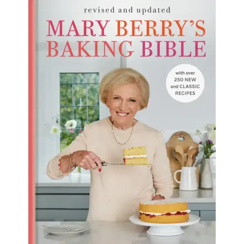 Mary Berry's Baking Bible: Revised and Updated: With Over 250 New and Classic Recipes - Hardcover