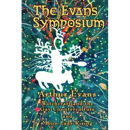 The Evans Symposium: Witchcraft and the Gay Counterculture and Moon Lady Rising - Paperback